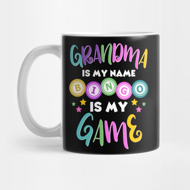 Grandma Is My Name Bingo Is My Game by JustBeSatisfied